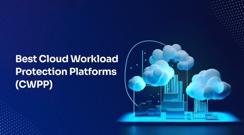 Cloud Workload Protection Platforms